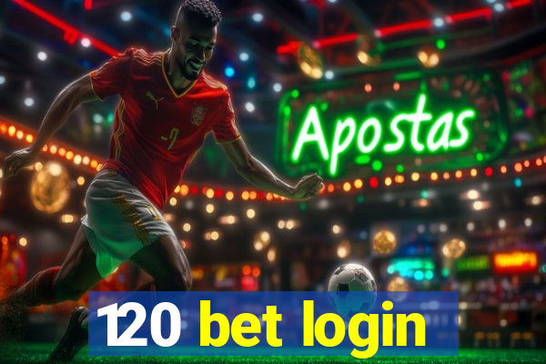 120 bet login